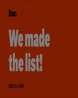 Inc. We made the list! 2020 Inc. 5000