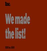 Inc. We made the list! 2020 Inc. 5000